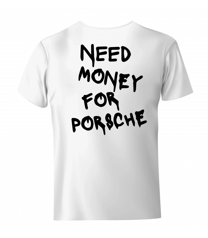 Koszulka Need Money For Porsche