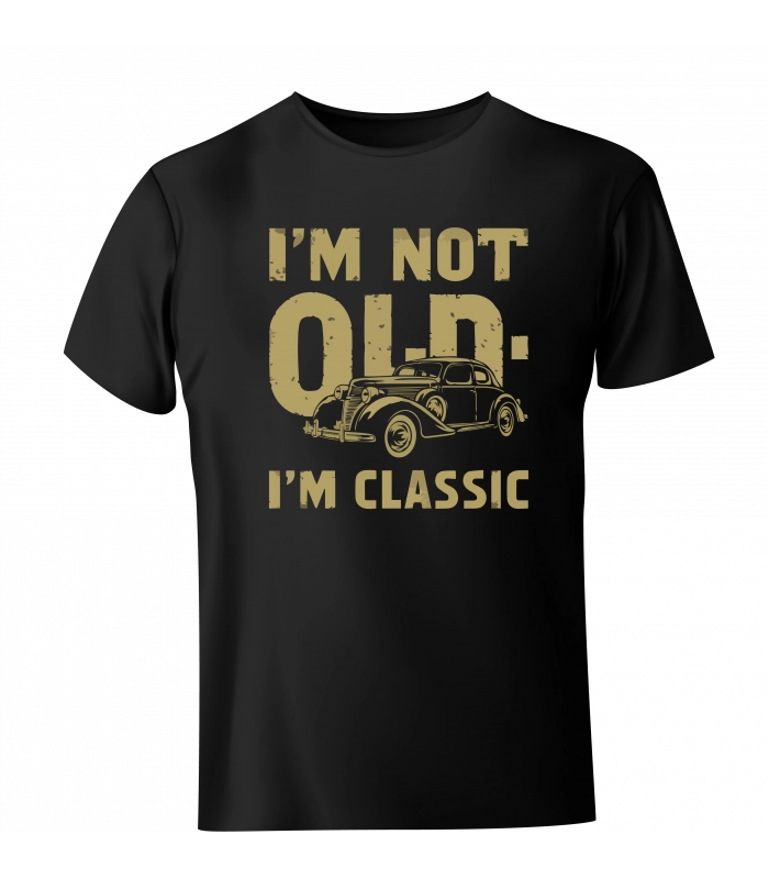 Koszulka I'm not old I'm Classic