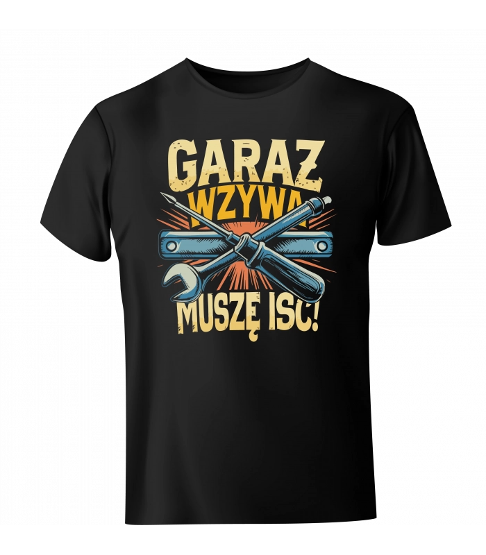 Koszulka Garaż wzywa muszę iść